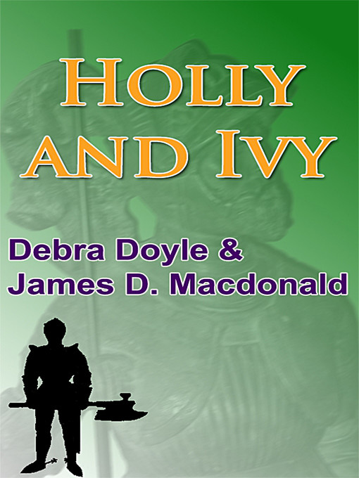 Title details for Holly and Ivy by James D. Macdonald - Available